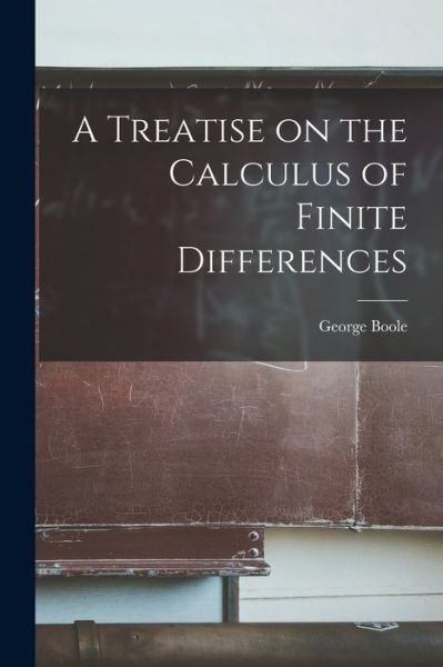 Cover for George Boole · Treatise on the Calculus of Finite Differences (Book) (2022)