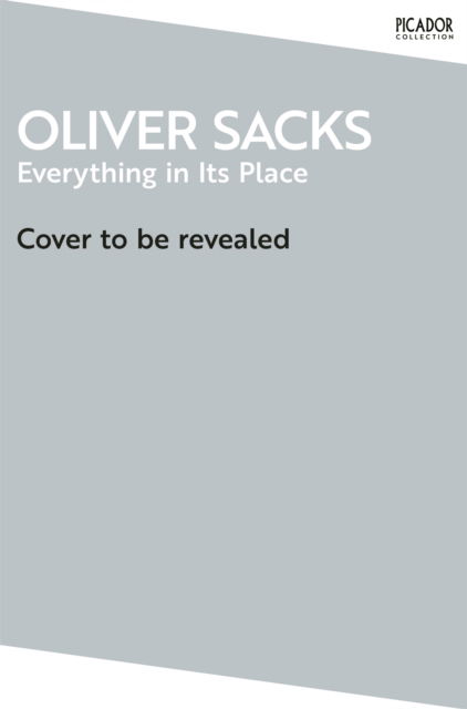 Cover for Oliver Sacks · Everything in Its Place: First Loves and Last Tales - Picador Collection (Paperback Book) (2025)