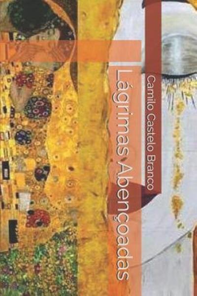 Cover for Camilo Castelo Branco · L grimas Aben oadas (Paperback Book) (2019)
