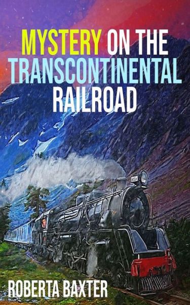 Cover for Roberta Baxter · Mystery on the Transcontinental Railroad (Paperback Book) (2019)