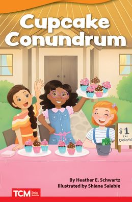 Cupcake Conundrum - Heather E Schwartz - Books - TEACHER CREATED MATERIALS - 9781087605364 - September 1, 2022