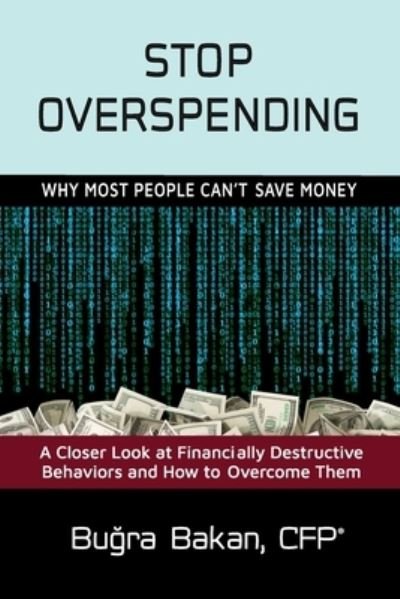Cover for Bugra Bakan · Stop Overspending : Why Most People Can't Save Money (Paperback Book) (2020)