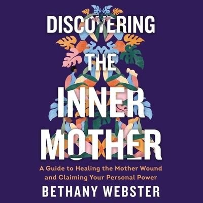 Cover for Bethany Webster · Discovering the Inner Mother (CD) (2021)