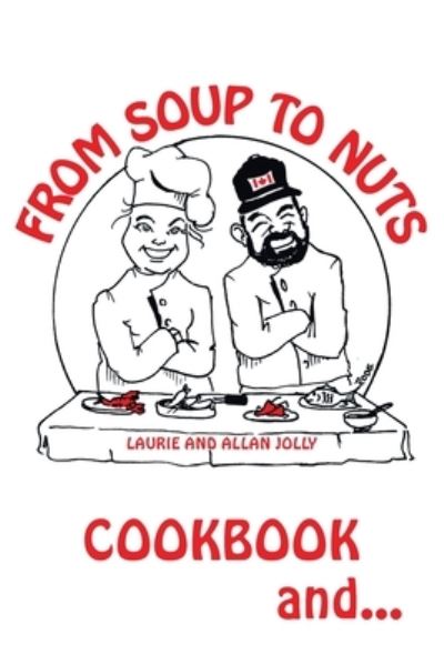 Cover for Laurie Jolly · From Soup to Nuts Cookbook and Hysterical Tales (Book) (2020)