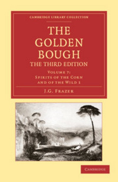 The Golden Bough - Cambridge Library Collection - Classics - James George Frazer - Książki - Cambridge University Press - 9781108047364 - 26 kwietnia 2012