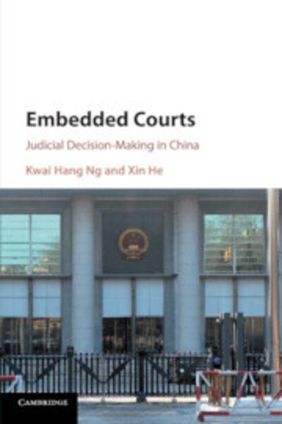 Embedded Courts: Judicial Decision-Making in China - Ng, Kwai Hang (University of California, San Diego) - Bøger - Cambridge University Press - 9781108430364 - 13. december 2018