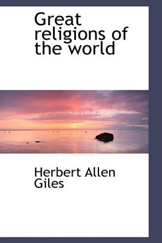 Cover for Herbert Allen Giles · Great Religions of the World (Hardcover Book) (2009)