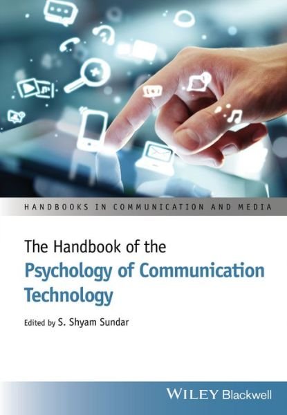 Cover for Sundar, S. Shyam (Pennsylvania State University, USA) · The Handbook of the Psychology of Communication Technology - Handbooks in Communication and Media (Hardcover Book) (2015)