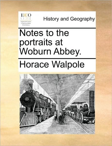 Cover for Horace Walpole · Notes to the Portraits at Woburn Abbey. (Paperback Book) (2010)