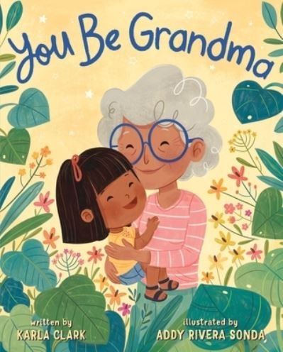 Cover for Karla Clark · You Be Grandma - You Be (Hardcover Book) (2023)
