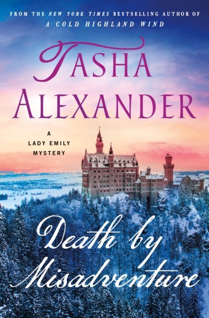Cover for Tasha Alexander · Death by Misadventure: A Lady Emily Mystery - Lady Emily Mysteries (Hardcover Book) (2024)