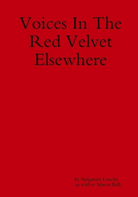 Cover for Mason Ball · Voices in the Red Velvet Elsewhere (Paperback Book) (2014)