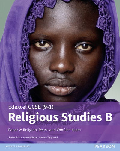Edexcel GCSE (9–1) Religious Studies B Paper 2: Religion, Peace and Conflict – Islam Student Book - Edexcel GCSE (9-1) Religious Studies Spec B - Tanya Hill - Bøger - Pearson Education Limited - 9781292139364 - 6. oktober 2016