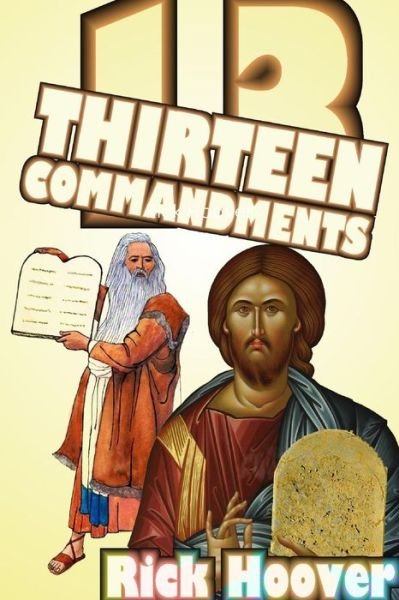 Rick Hoover · Thirteen Commandments (Taschenbuch) (2015)
