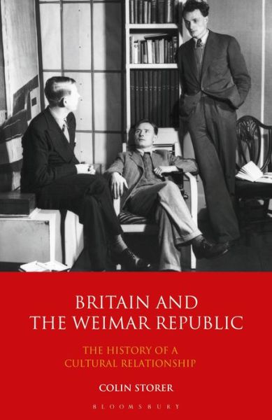 Cover for Storer, Colin (University of Warwick, UK) · Britain and the Weimar Republic: The History of a Cultural Relationship (Paperback Book) (2020)