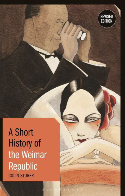 Cover for Storer, Colin (University of Warwick, UK) · A Short History of the Weimar Republic: Revised Edition - Short Histories (Paperback Book) (2024)