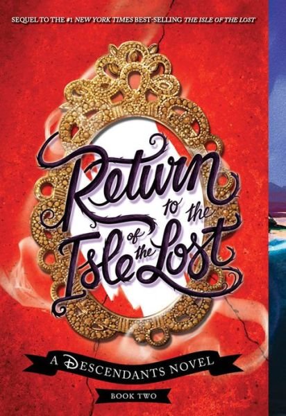 Return to the Isle of the Lost-A Descendants Novel, Book 2: A Descendants Novel - The Descendants - Melissa de la Cruz - Bücher - Disney Publishing Group - 9781368021364 - 20. Februar 2018