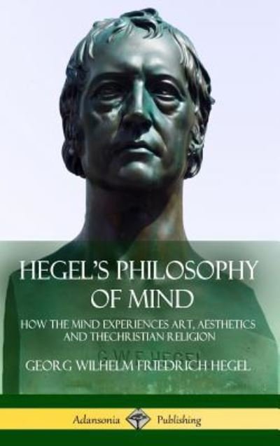 Cover for Georg Wilhelm Friedrich Hegel · Hegel's Philosophy of Mind (Inbunden Bok) (2018)