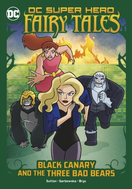 Cover for Laurie S. Sutton · Black Canary and the Three Bad Bears - DC Super Hero Fairy Tales (Paperback Book) (2022)