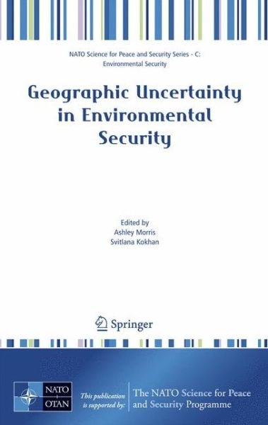 Cover for Svitlana Kohkan · Geographic Uncertainty in Environmental Security - NATO Science for Peace and Security Series C: Environmental Security (Hardcover Book) [2007 edition] (2007)