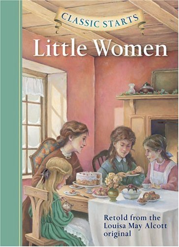 Cover for Louisa May Alcott · Classic Starts®: Little Women - Classic Starts® (Hardcover Book) [New edition] (2005)