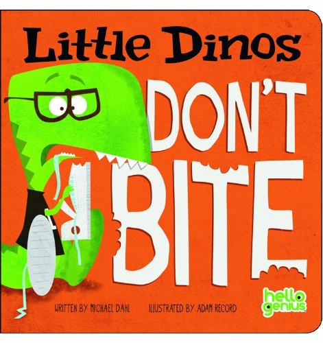 Cover for Dahl, ,Michael · Little Dinos Don't Bite (Board book) [Brdbk edition] (2013)