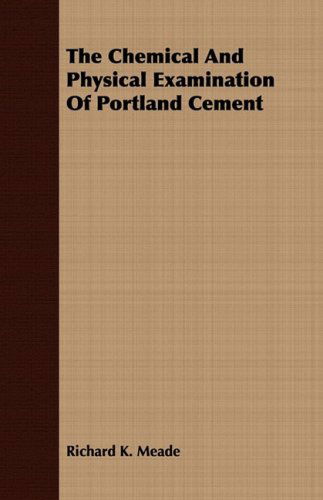 Cover for Richard K. Meade · The Chemical and Physical Examination of Portland Cement (Pocketbok) (2008)