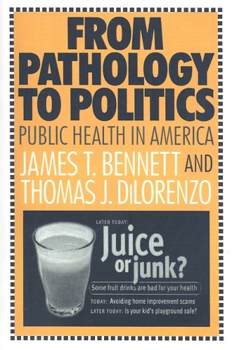 Cover for Thomas DiLorenzo · From Pathology to Politics: Public Health in America (Paperback Book) (2008)