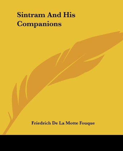 Sintram and His Companions - Friedrich De La Motte Fouque - Bøker - Kessinger Publishing, LLC - 9781419147364 - 17. juni 2004