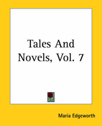 Cover for Maria Edgeworth · Tales and Novels, Vol. 7 (Pocketbok) (2004)