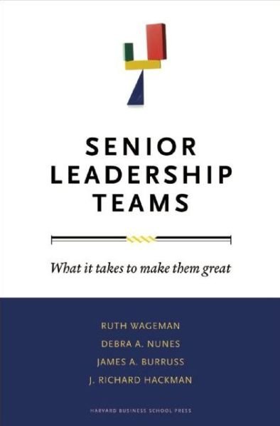 Cover for Ruth Wageman · Senior Leadership Teams: What It Takes to Make Them Great - Leadership for the Common Good (Hardcover Book) [Canadian edition] (2008)