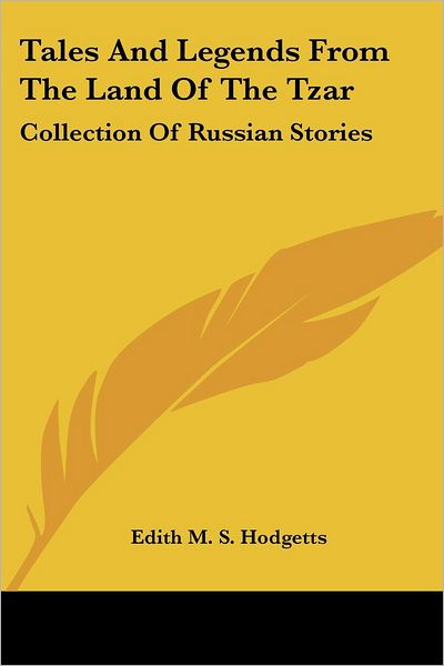 Cover for Edith M S Hodgetts · Tales and Legends from the Land of the Tzar: Collection of Russian Stories (Paperback Book) (2007)