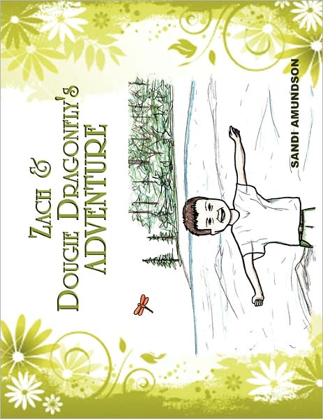 Zach & Dougie Dragonfly's Adventure - Sandi Amundson - Livros - Outskirts Press - 9781432735364 - 28 de dezembro de 2010