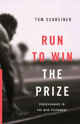 Cover for Thomas R. Schreiner · Run to Win the Prize: Perseverance in the New Testament (Pocketbok) (2010)