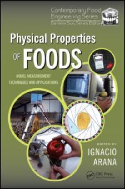 Cover for Ignacio Arana · Physical Properties of Foods: Novel Measurement Techniques and Applications - Contemporary Food Engineering (Hardcover bog) (2012)