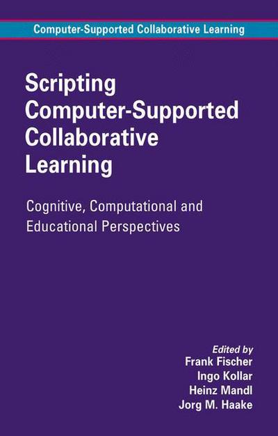 Cover for Frank Fischer · Scripting Computer-Supported Collaborative Learning: Cognitive, Computational and Educational Perspectives - Computer-Supported Collaborative Learning Series (Paperback Book) [Softcover reprint of hardcover 1st ed. 2007 edition] (2010)