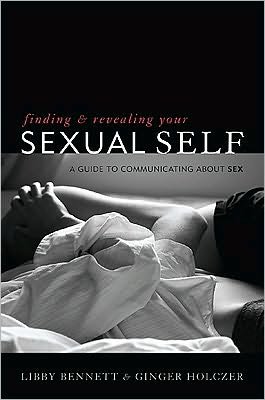 Cover for Libby Bennett · Finding and Revealing Your Sexual Self: A Guide to Communicating about Sex (Hardcover bog) (2010)