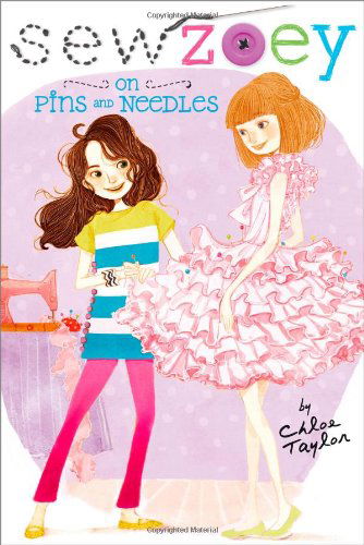 On Pins and Needles (Sew Zoey) - Chloe Taylor - Książki - Simon Spotlight - 9781442479364 - 4 czerwca 2013