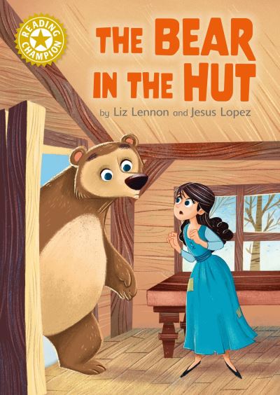 Reading Champion: The Bear in the Hut: Independent Reading Gold 9 - Reading Champion - Liz Lennon - Książki - Hachette Children's Group - 9781445184364 - 13 kwietnia 2023