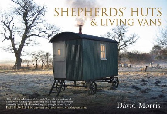Cover for David Morris · Shepherds' Huts &amp; Living Vans (Paperback Book) (2013)