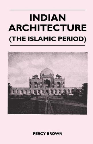 Cover for Percy Brown · Indian Architecture (The Islamic Period) (Paperback Book) (2010)