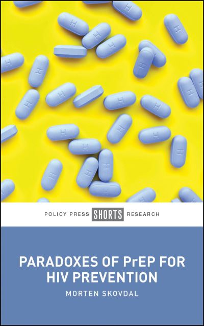 Cover for Skovdal, Morten (University of Copenhagen) · Paradoxes of PrEP for HIV Prevention (Paperback Book) (2025)