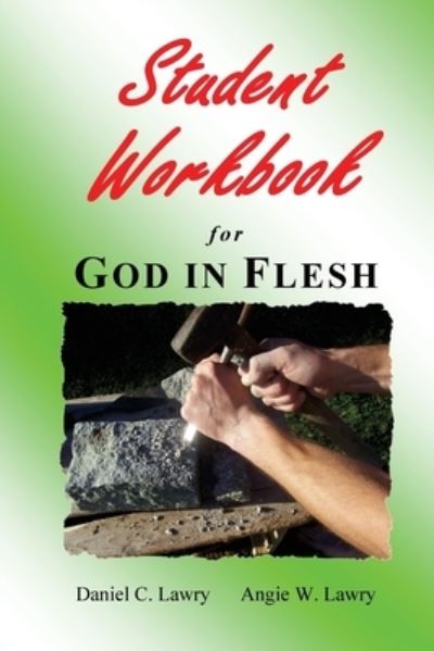 Cover for Angie W Lawry · Student Workbook for God in Flesh (Paperback Book) (2010)