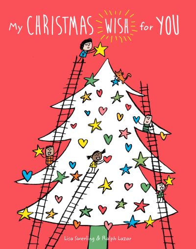 My Christmas Wish for You - Lisa Swerling - Kirjat - Chronicle Books - 9781452184364 - torstai 28. lokakuuta 2021