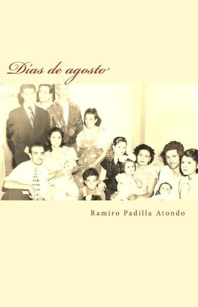 Cover for Ramiro Padilla Atondo · Dias De Agosto (Paperback Book) [Spanish edition] (2011)