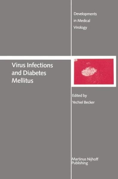 Cover for Yechiel Becker · Virus Infections and Diabetes Mellitus - Developments in Medical Virology (Taschenbuch) [Softcover reprint of the original 1st ed. 1987 edition] (2011)
