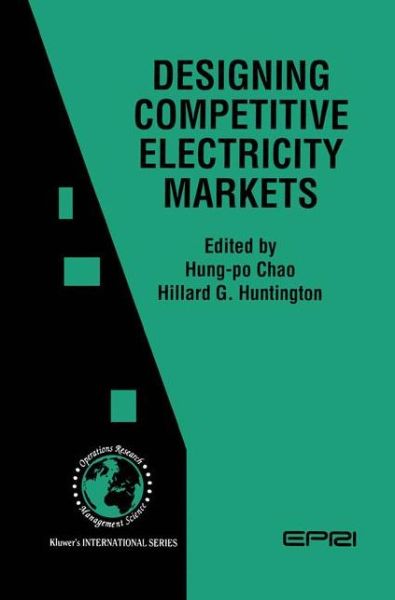 Cover for Hung-po Chao · Designing Competitive Electricity Markets - International Series in Operations Research &amp; Management Science (Taschenbuch) [Softcover reprint of the original 1st ed. 1998 edition] (2012)