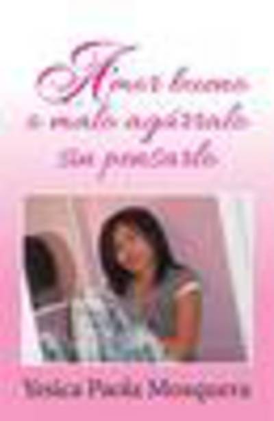 Cover for Yesica Paola Mosquera · Amor Bueno O Malo Agarralo Sin Pensarlo (Paperback Book) (2013)