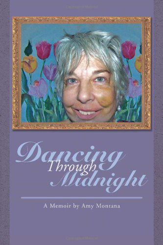 Cover for Mrs. Amy Montana · Dancing Through Midnight: a Memoir by Amy Montana (Paperback Book) (2011)