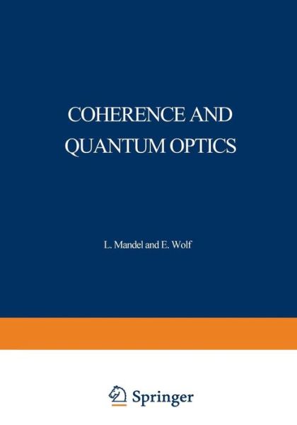 Cover for L Mandel · Coherence and Quantum Optics: Proceedings of the Third Rochester Conference on Coherence and Quantum Optics held at the University of Rochester, June 21-23, 1972 (Paperback Book) [Softcover reprint of the original 1st ed. 1973 edition] (2012)